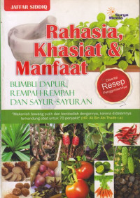 Rahasia Khasiat & Manfaat BUMBU DAPUR REMPAH-REMPAH DAN SAYUR-SAYUR