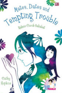 Mates, Dates And Tempting Trouble
