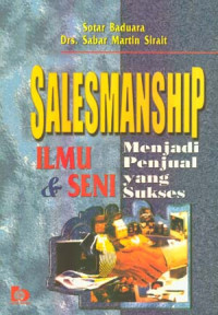 SALESMANSHIP ILMU & SENI MENJADI PENJUAL YANG SUKSES