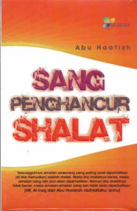 Sang Penghancur Shalat