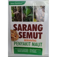 SARANG SEMUT BERANTAS PENYAKIT MAUT