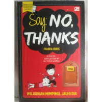 Say NO, THANKS WUJUDKAN MIMPIMU , JAUHI DIA