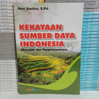 Kekayaan Sumber Daya INDONESIA ( Masalah dan Pengelolaannya )