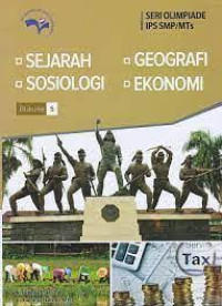 SERI OLIMPIADE IPS SMP/MTs 
. SEJARAH        . GEOGRAFI
. SOSIOLOGI     .  EKONOMI
Buku ke 5