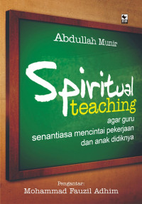 Spiritual taeching agar guru senantiasa mencintai pekerjaan dan anak didiknya