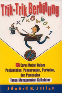 Trik - trik behitung 50 cara mudah dlaam penjumlahan,pengurangan,perkalian da pembagian tanpa menggunakan kalkulator