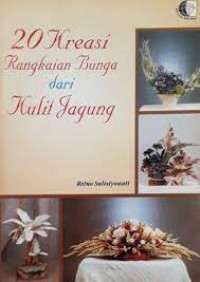 20 Kreasi Rangkaian Bunga dari Kulit Jagung